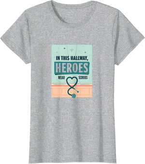 School Nurse Shirt: Heroes Wear Scrubs in Hallways