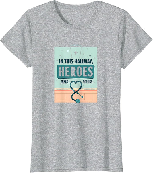 School Nurse Shirt: Heroes Wear Scrubs in Hallways