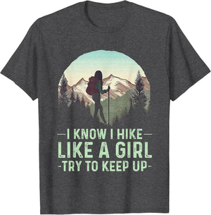 I Know I Hike Like A Girl Try to Keep Up Funny Retro Hiking