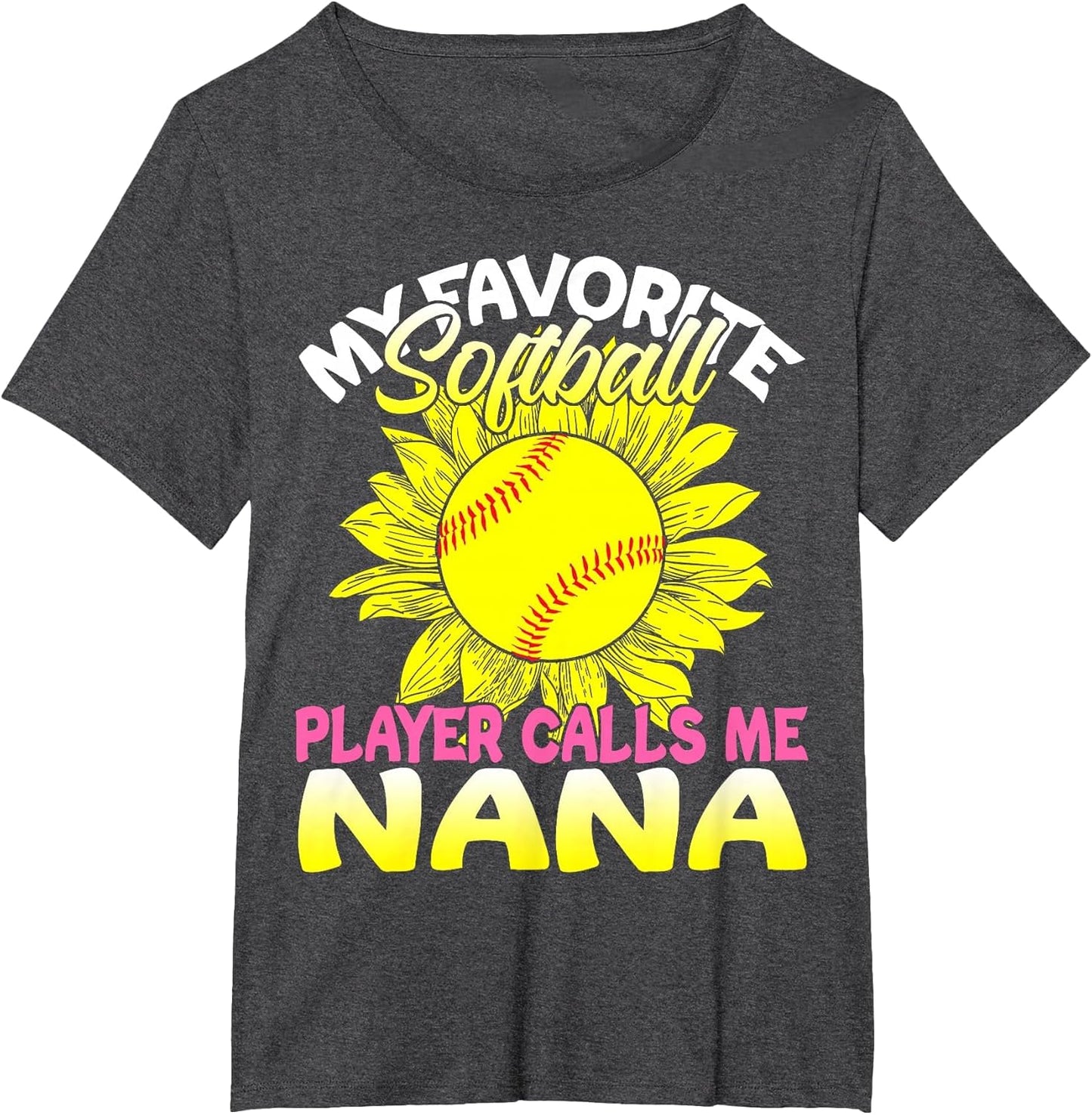 My Favorite Softball Player Calls Me Nana Sunflower Lover