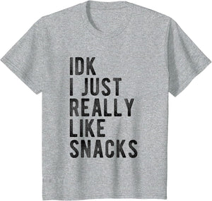 IDK I Just Really Like Snacks Funny Foodie Toddler Kidd