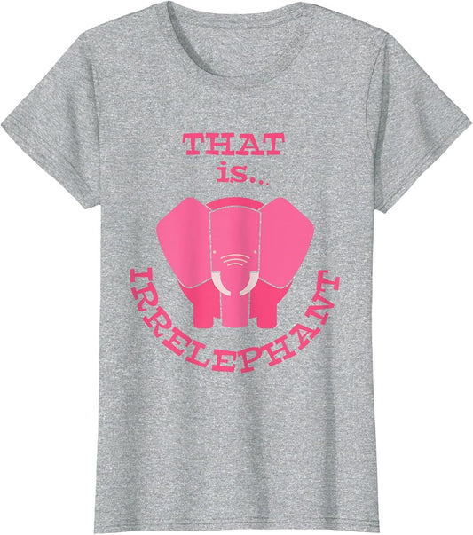 That is Irrelephant