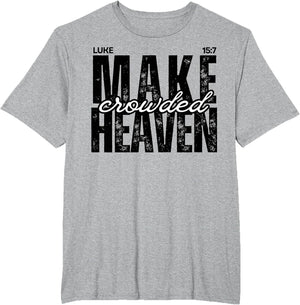 Make Heaven Crowded Luke 15:7 Christian Design