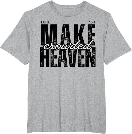 Make Heaven Crowded Luke 15:7 Christian Design