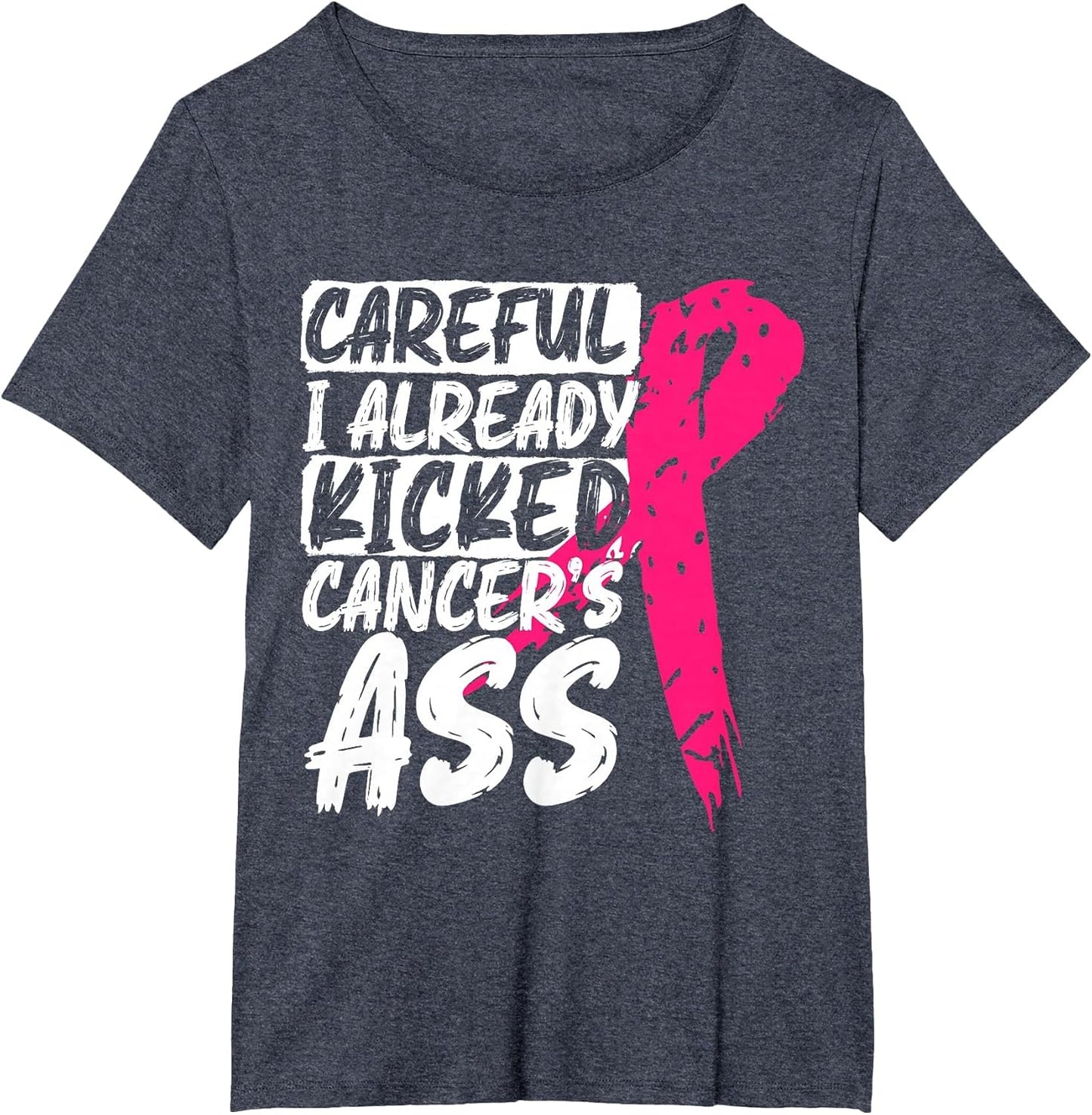 I Already Kicked Cancer's Ass Breast Cancer Survivor