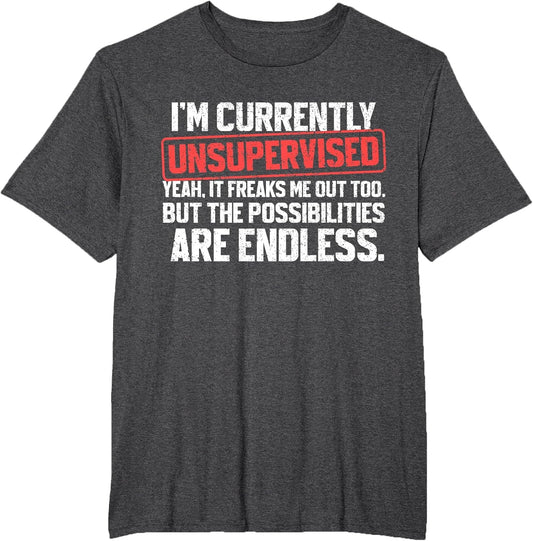 I'm Currently Unsupervised Funny Dad Papa Sarcastic