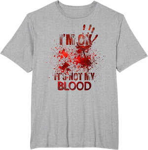 I'm fine It's not My Blood Sarcastic Halloween Humor