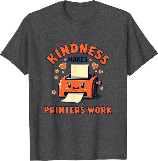 Kindness Makes Printers Work Funny Office Design