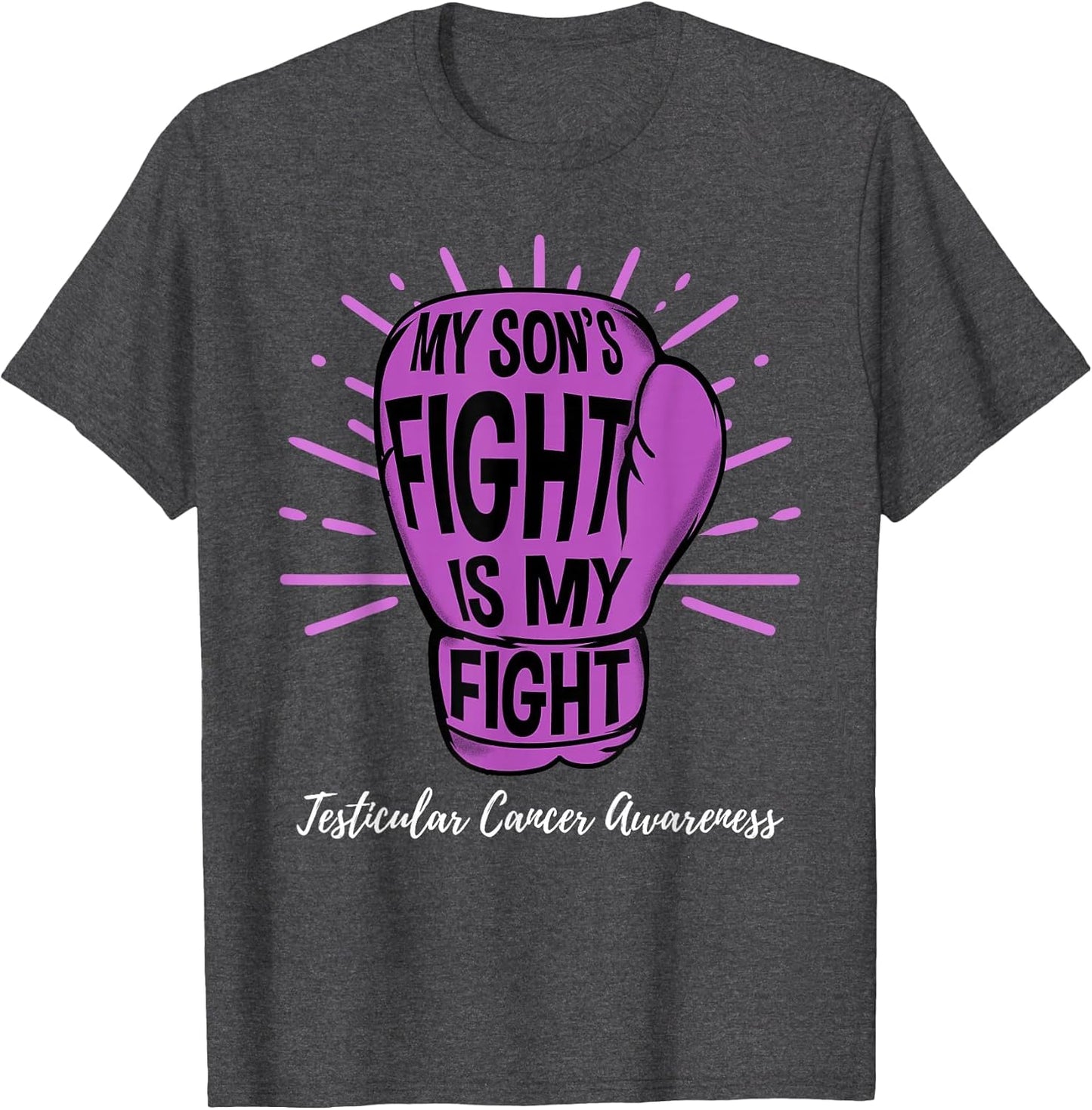 My Sons Fight is My Fight Testicular Cancer Awareness