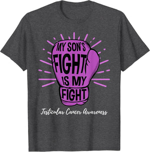 My Sons Fight is My Fight Testicular Cancer Awareness