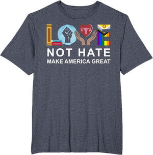 Love Not Hate Make America Great