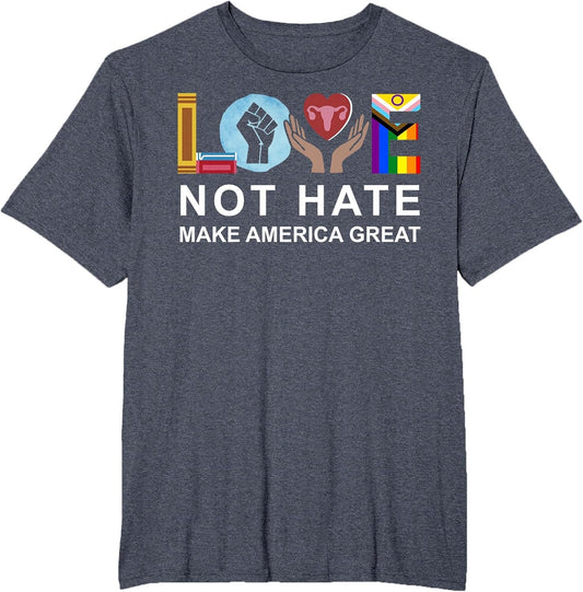 Love Not Hate Make America Great