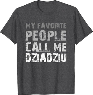 My Favorite People Call Me Dziadziu Cool Grandpa