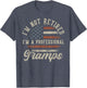 I'm Not Retired I'm A Professional Gramps Funny Retirement