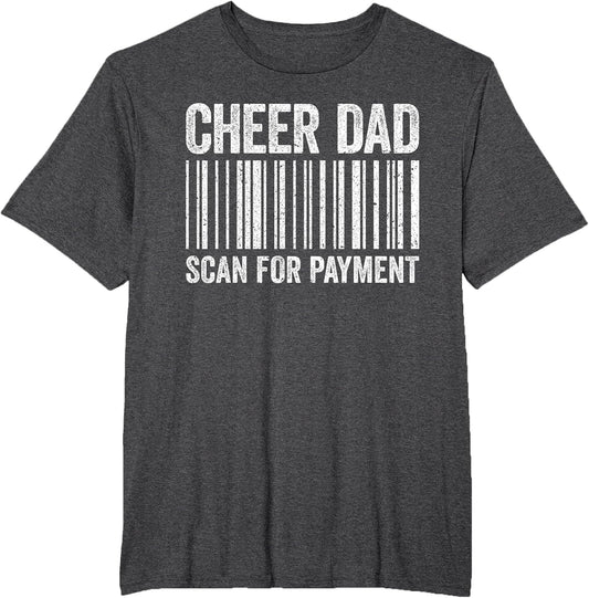 Cheer Dad Scan for Payment Shirt Cheerleading Fathers Day