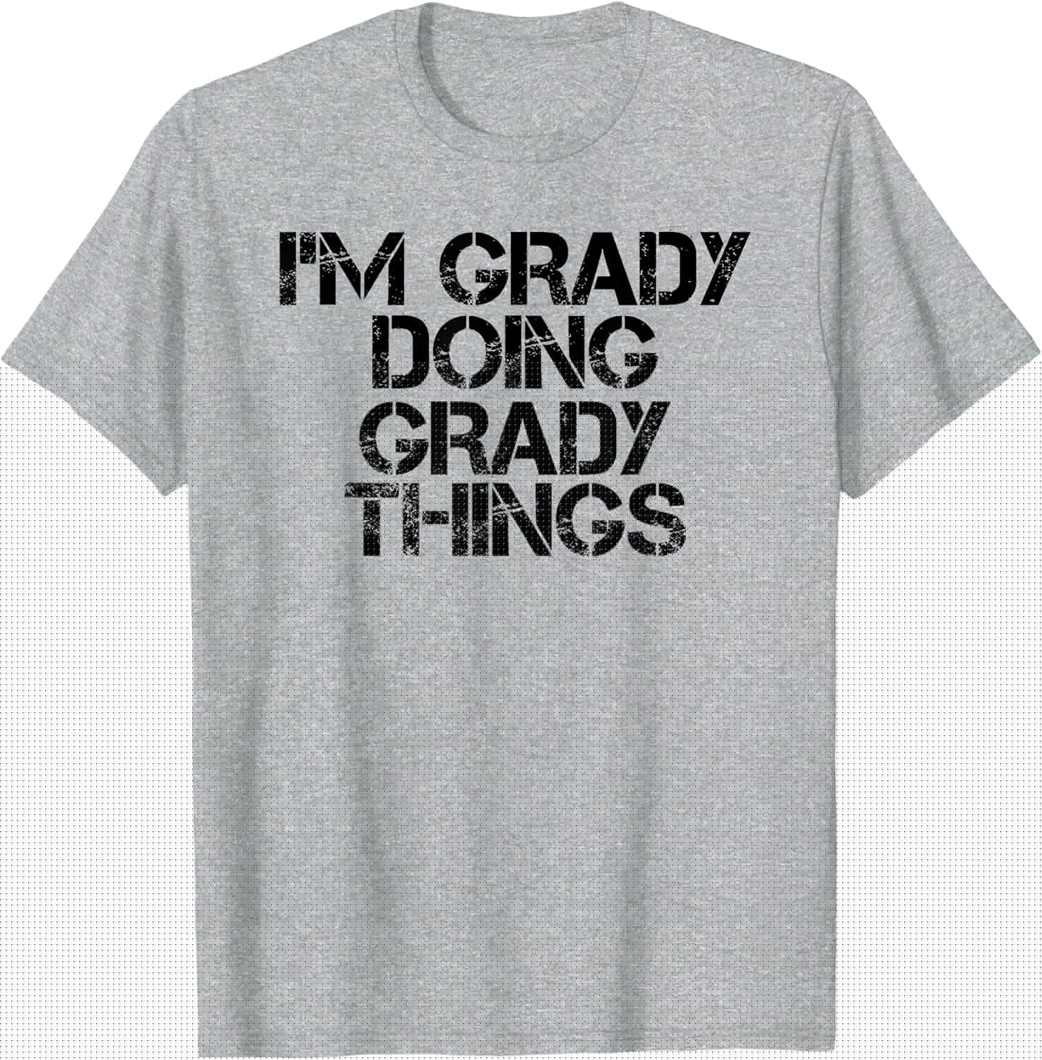 I'm Grady Doing Grady Things Name Funny Birthday Gift