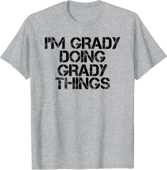 I'm Grady Doing Grady Things Name Funny Birthday Gift