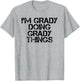 I'm Grady Doing Grady Things Name Funny Birthday Gift