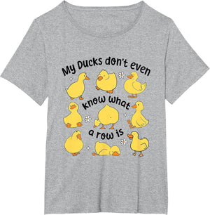 My Ducks Don't Even Know What A Rows is Funny Sarcastic