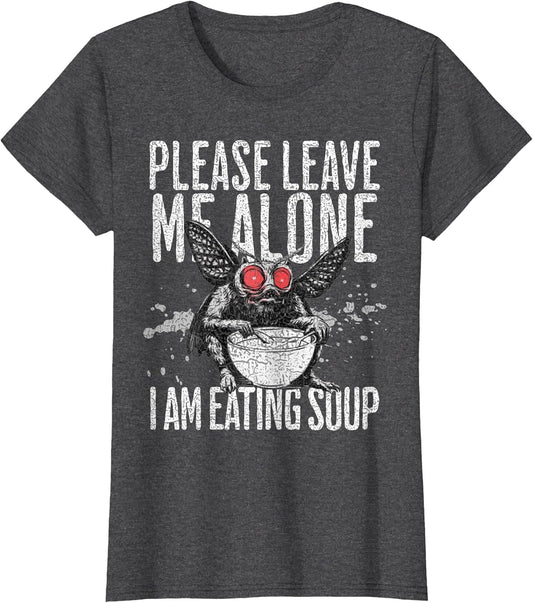 Please Leave Me Alone I Am Eating Soup Dark Humor Mothman