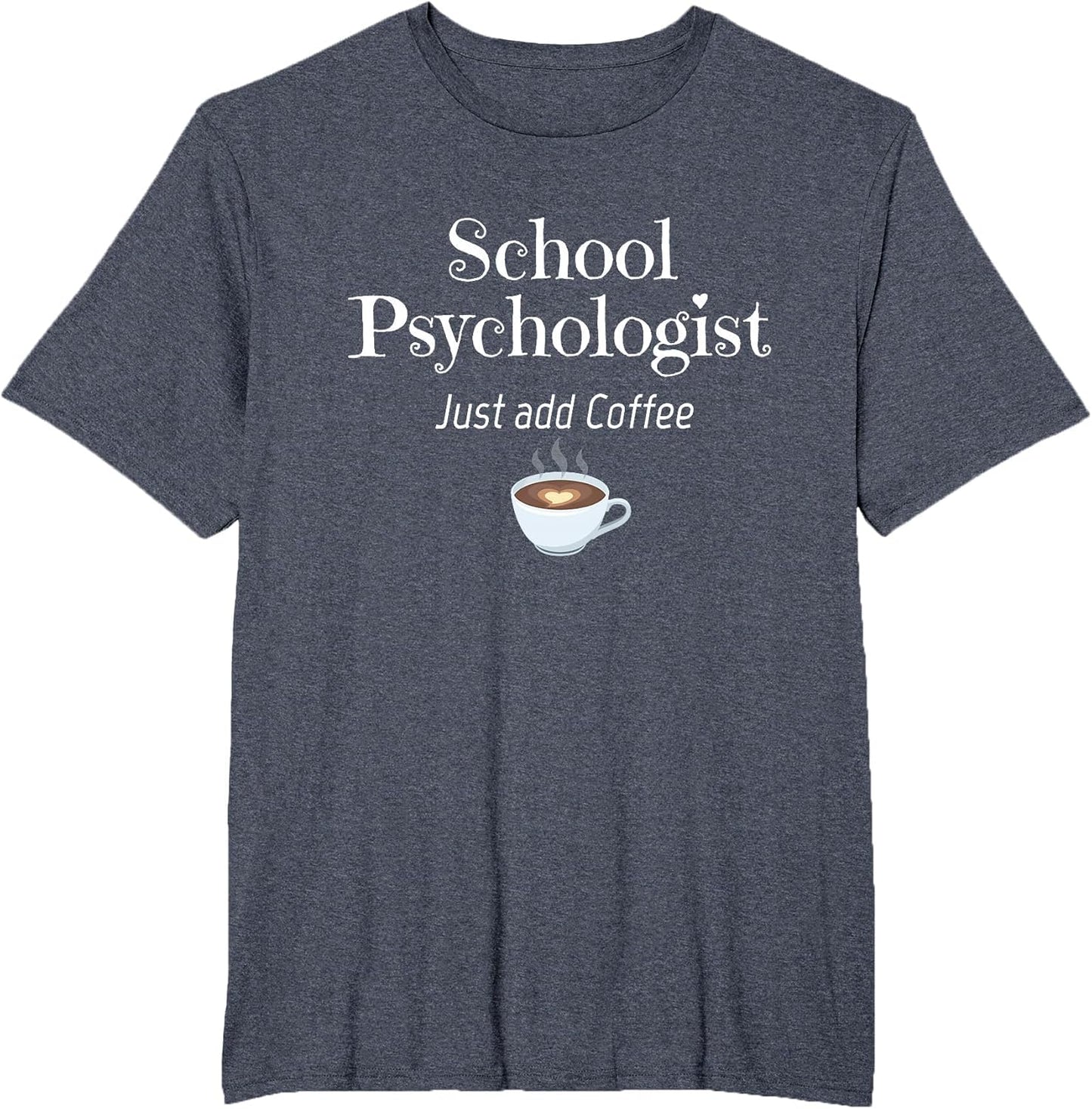 School Psychologist Just Add Coffee Fun