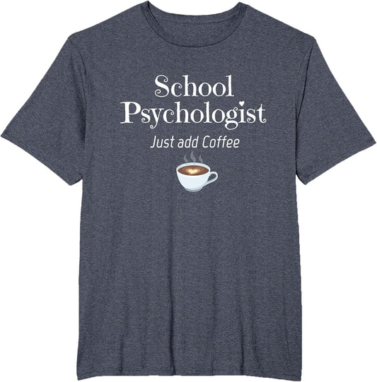 School Psychologist Just Add Coffee Fun