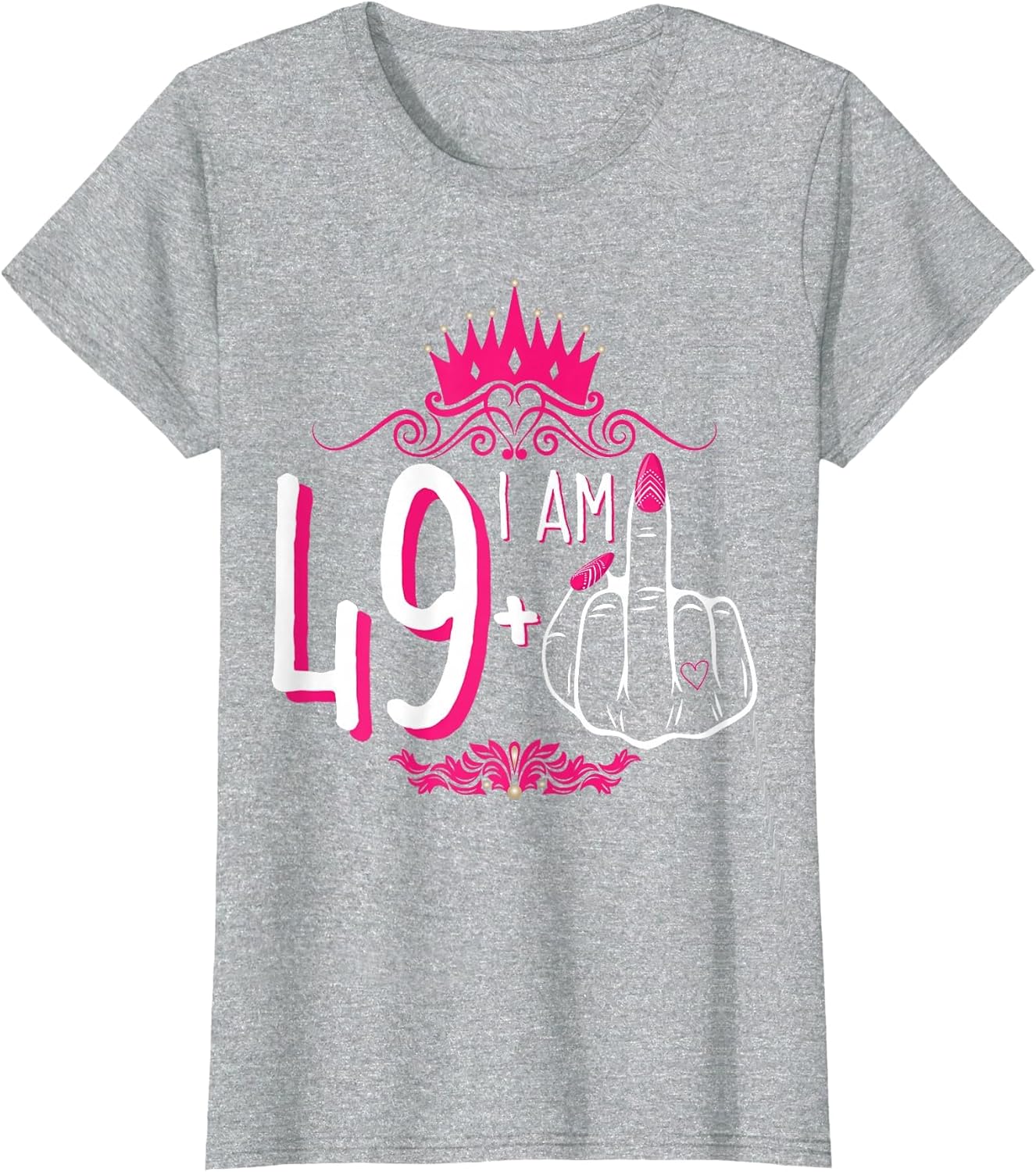 I Am 49 Plus 1 Middle Finger Pink Crown Women 50th Birthday