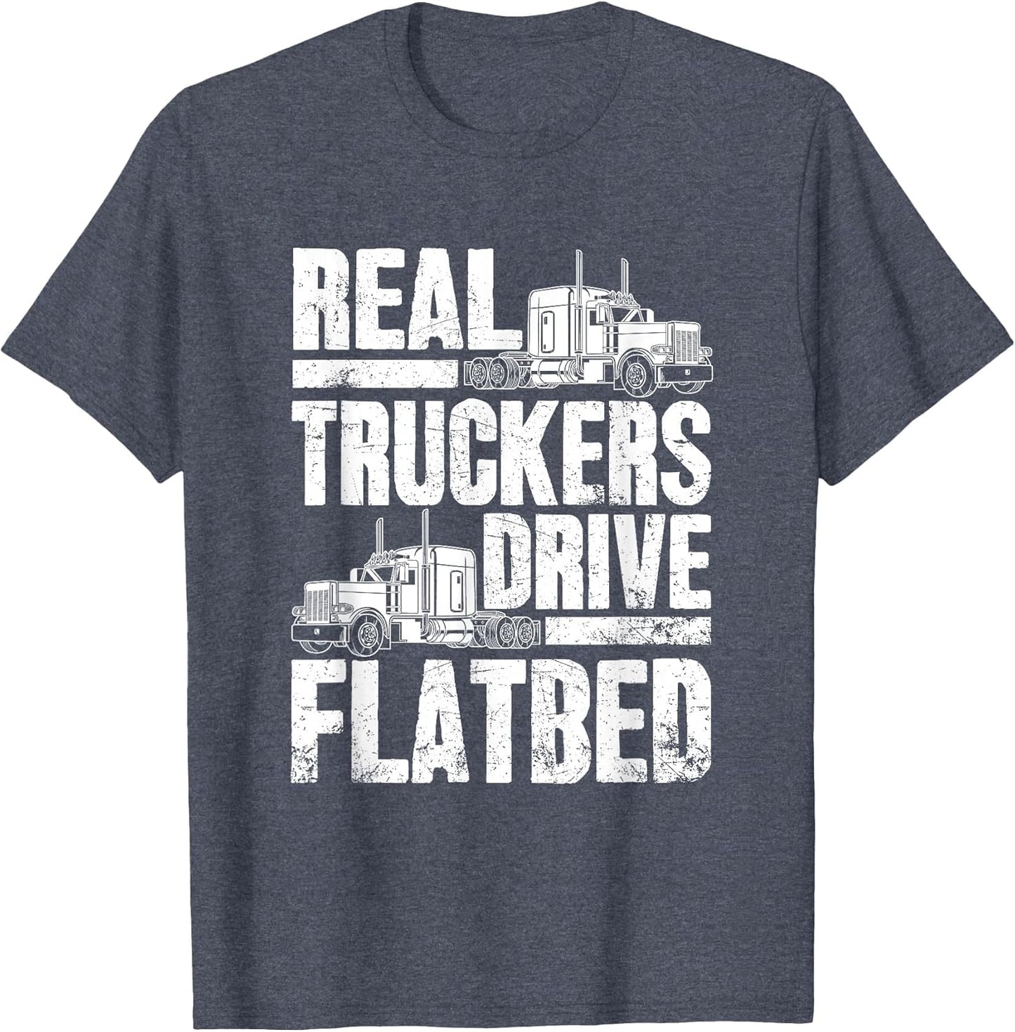 Real Truckers Drive Flatbed Gift The Best Truck Driver