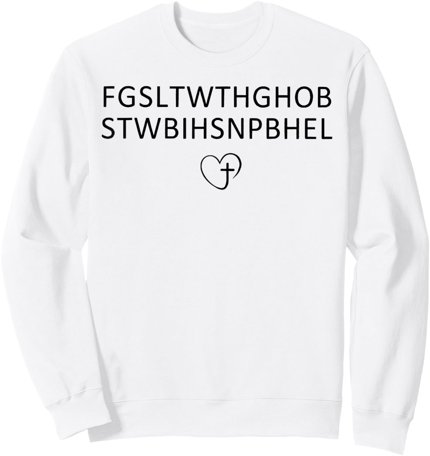 for God So Loved The World FGSLTWTHGHOB STWBIHSNPBHEL Faith Sweatshirt - Sweatshirt | White