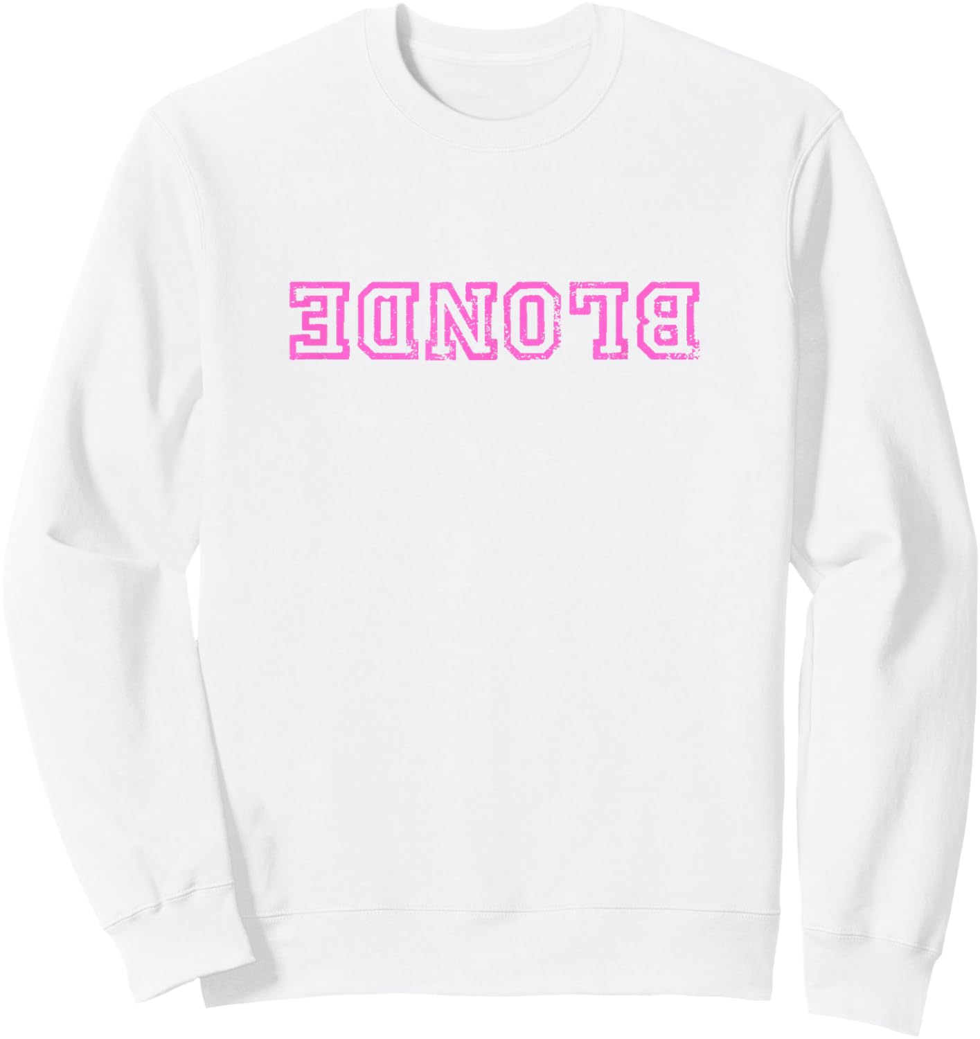 Dumb Blonde Smart Funny Saying Sarcastic Blonde Women Color Sweatshirt - Sweatshirt | White