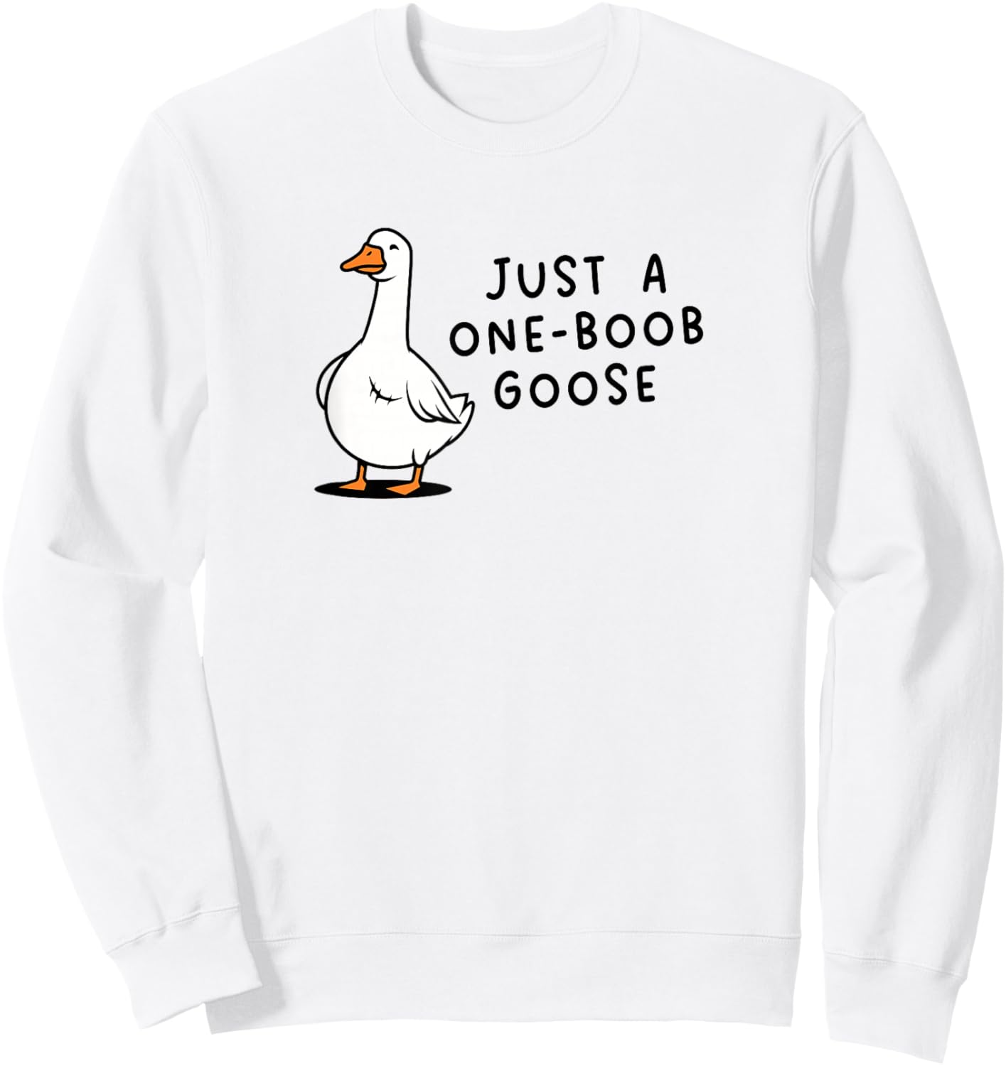 Funny Mastectomy Just a One-Boob Goose Surgery Recovery Sweatshirt - Sweatshirt | White