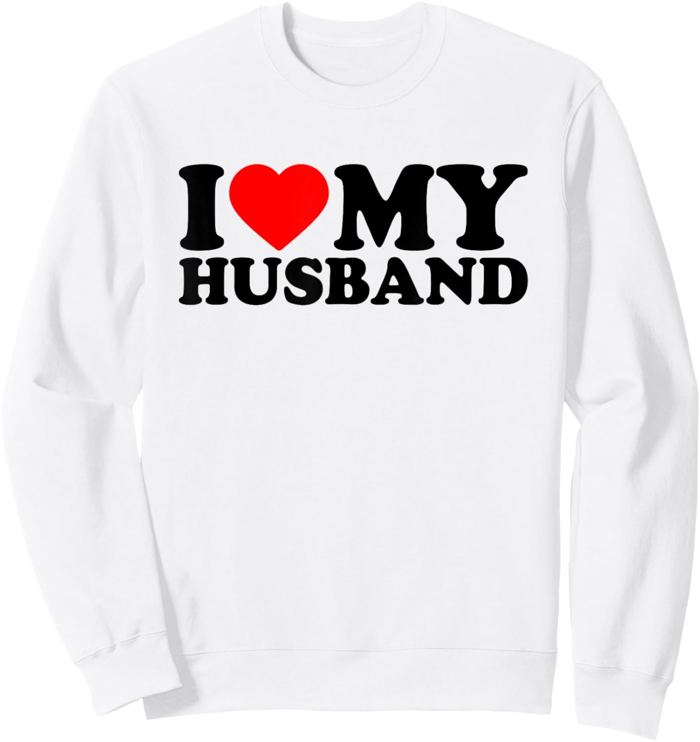 I Love My Husband, I Heart My Husband Valentines Day Sweatshirt - Sweatshirt | White