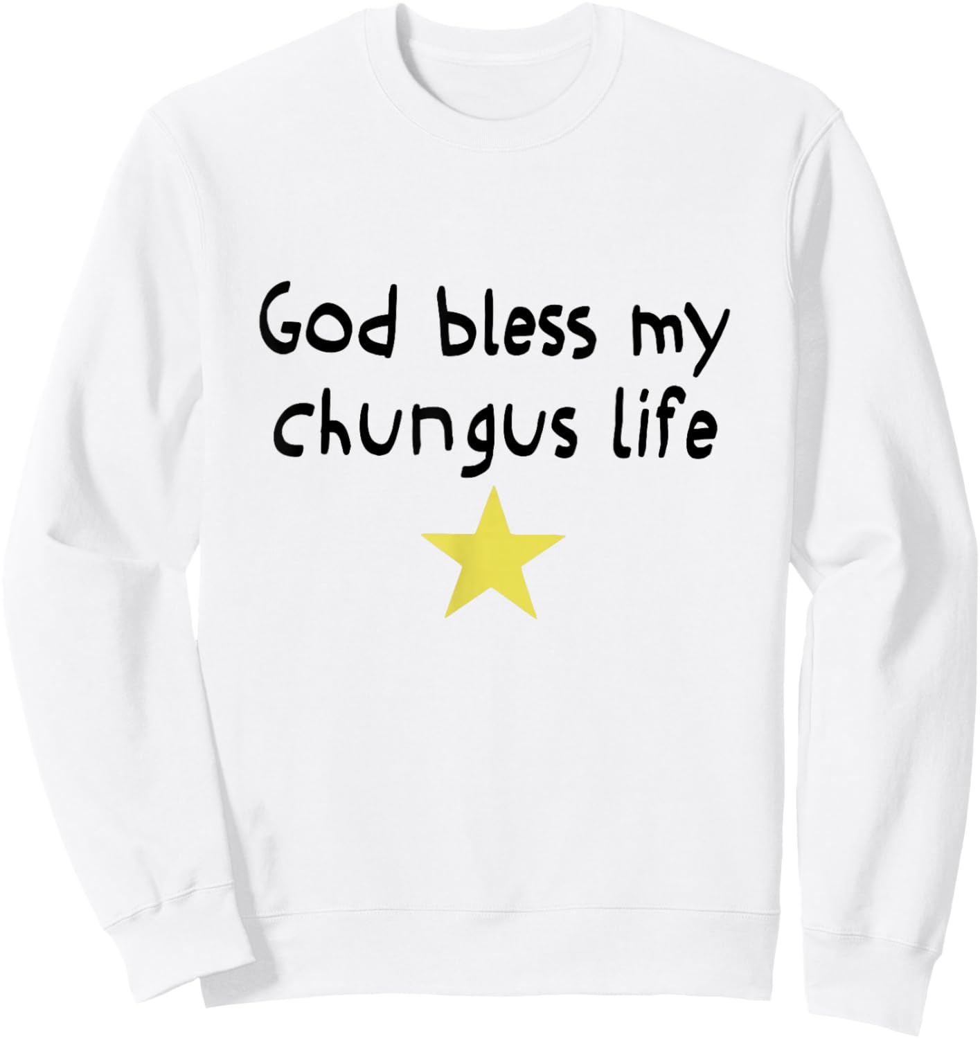 God Bless My Chungus Life Meme Funny Brainrot Meme Women Men Sweatshirt - Sweatshirt | White