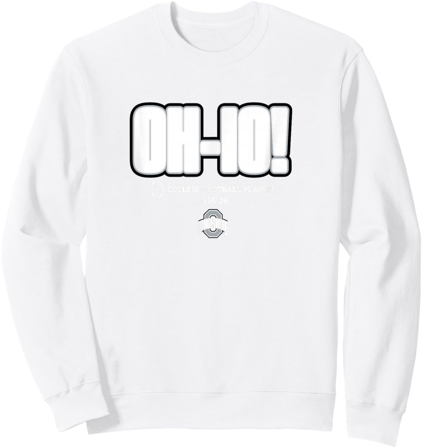Ohio State Buckeyes College Football Playoff Slogan 2025 Sweatshirt - Sweatshirt | White