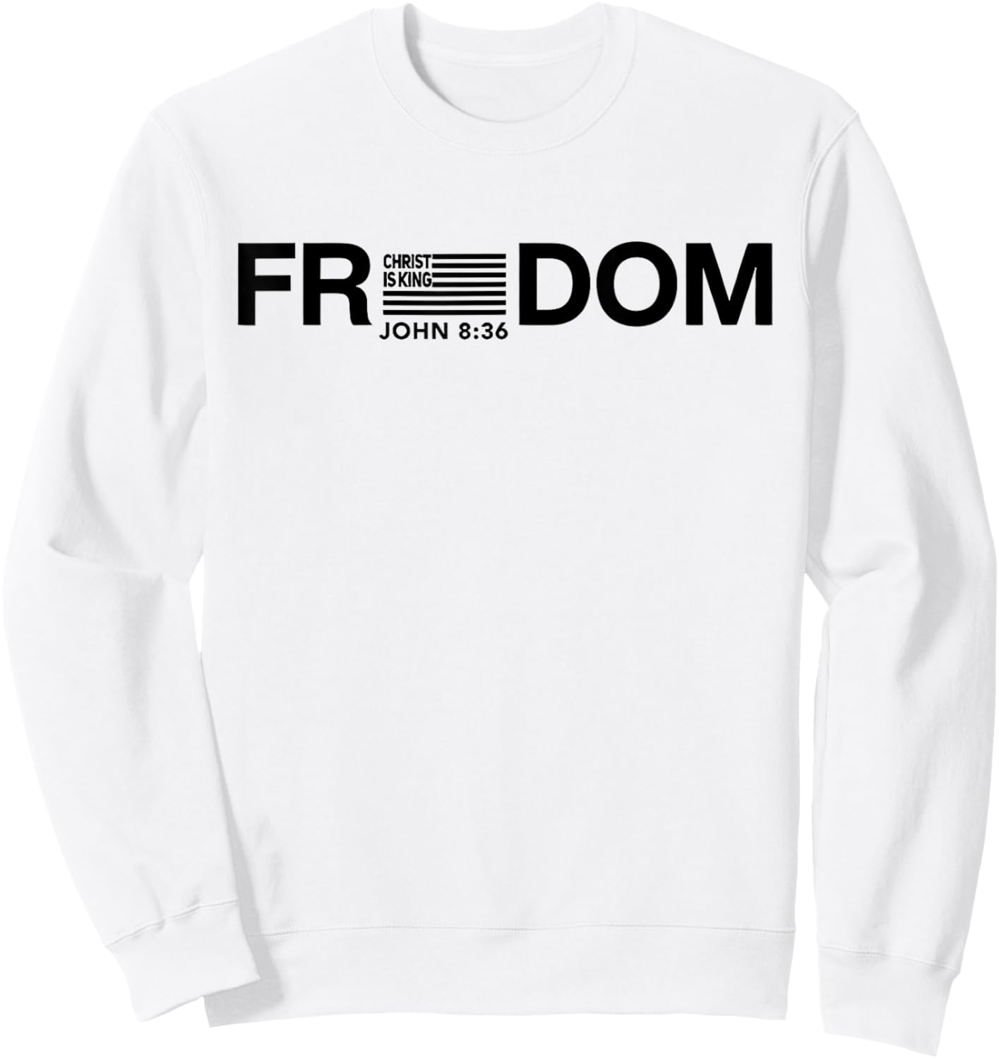 Freedom American Flag Christ is King Sweatshirt - Sweatshirt | White