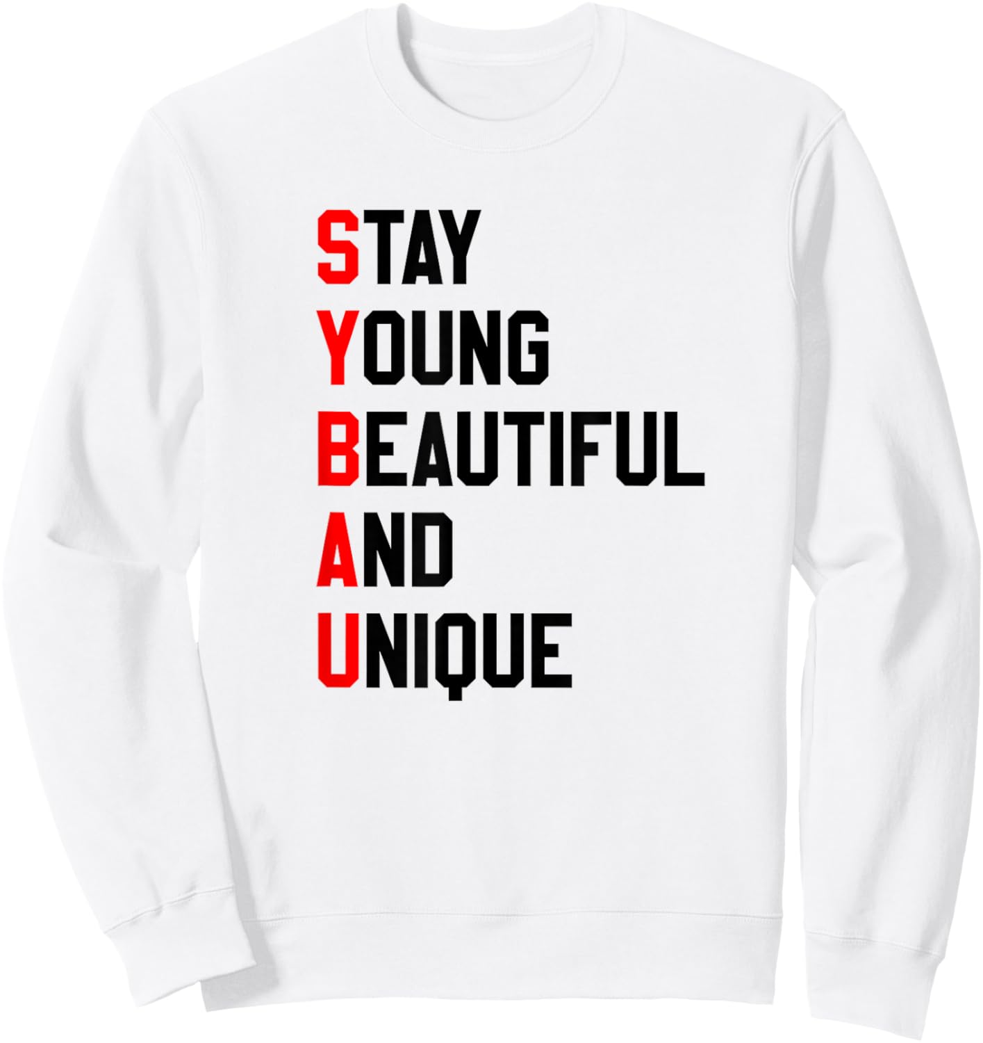 SYBAU Stay Young Beautiful and Unique Meme Brainrot Sweatshirt - Sweatshirt | White