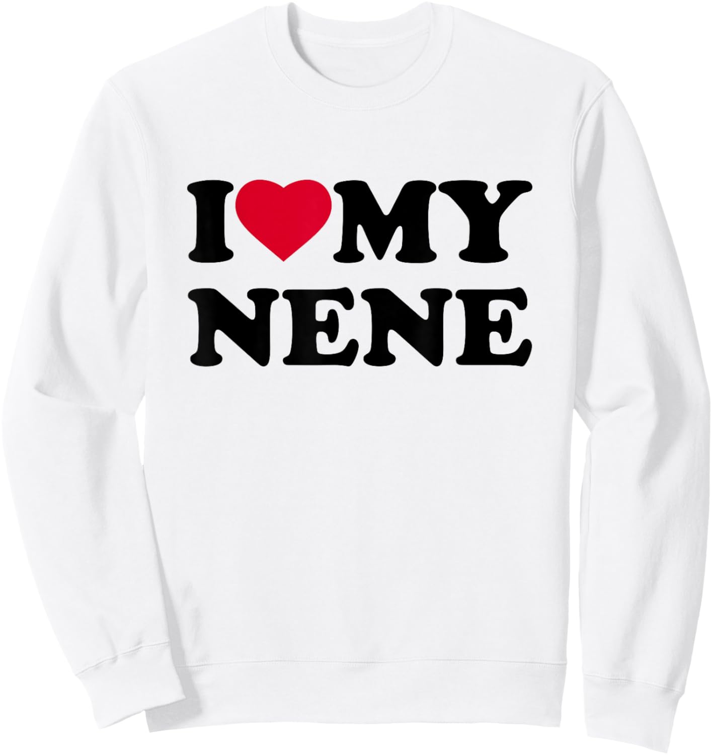 I Love My Nene Heart Grandma Family Sweatshirt - Sweatshirt | White