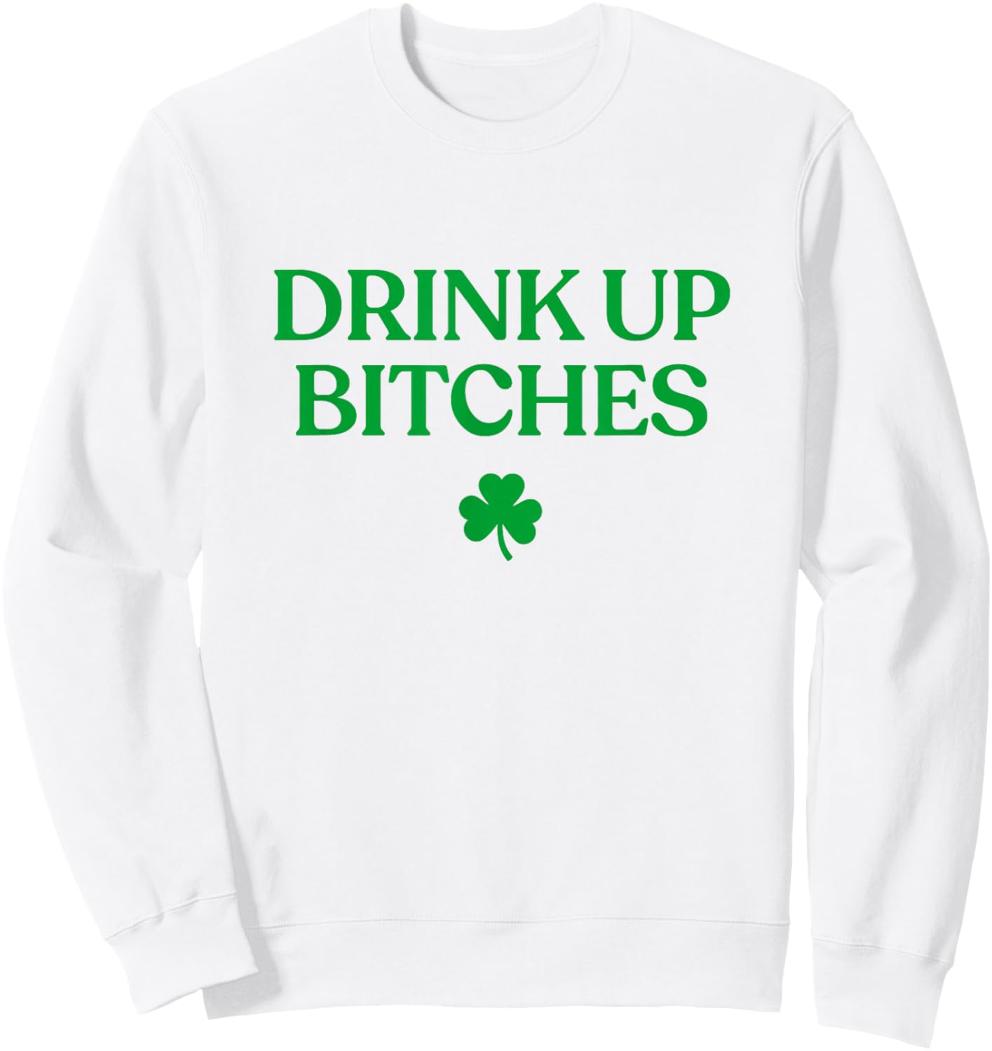 Shirt Funny St Patricks Day Drinking Sweatshirt - Sweatshirt | White