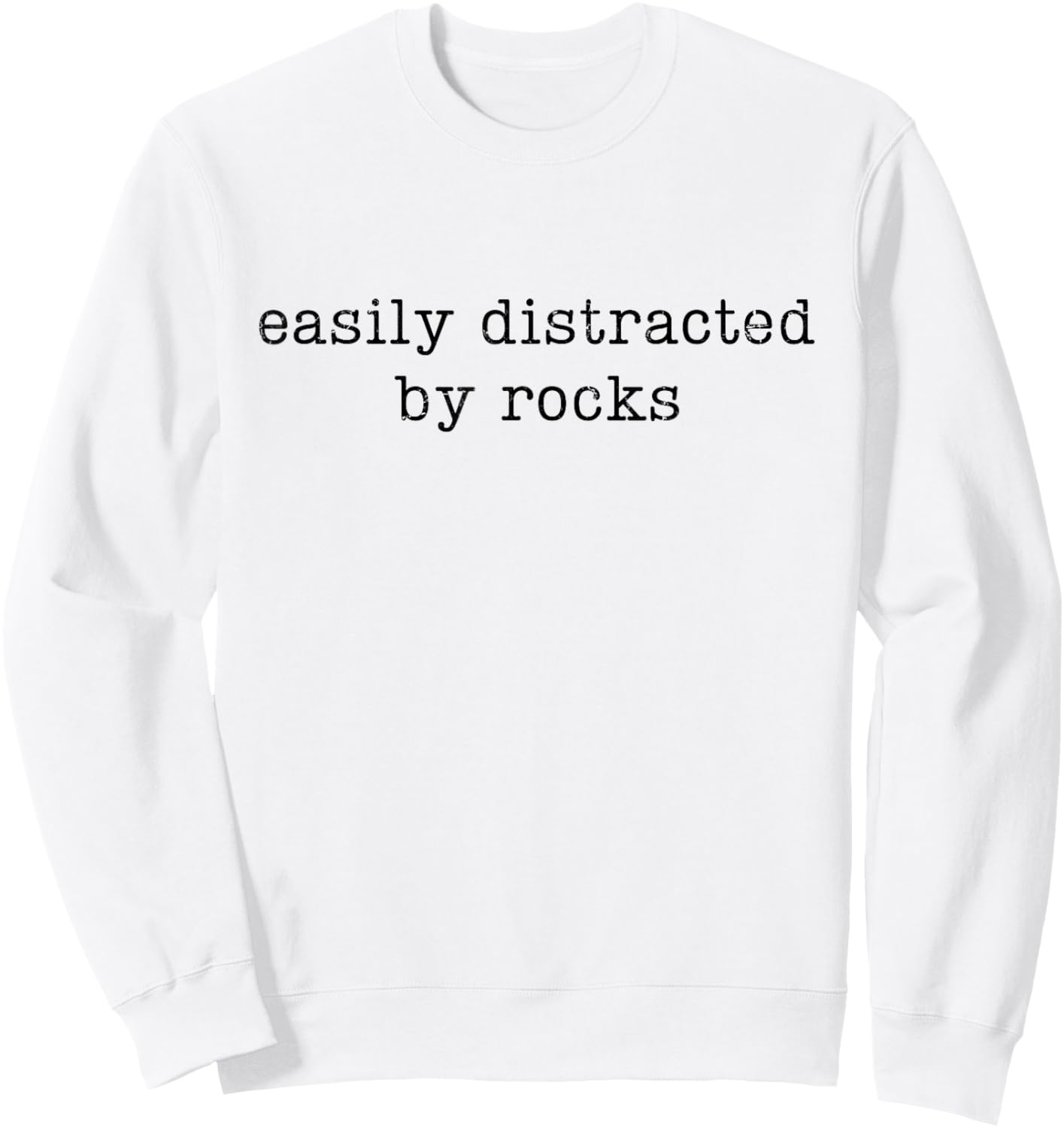 Easily Distracted by Rocks, Funny Rock Lover Sweatshirt - Sweatshirt | White