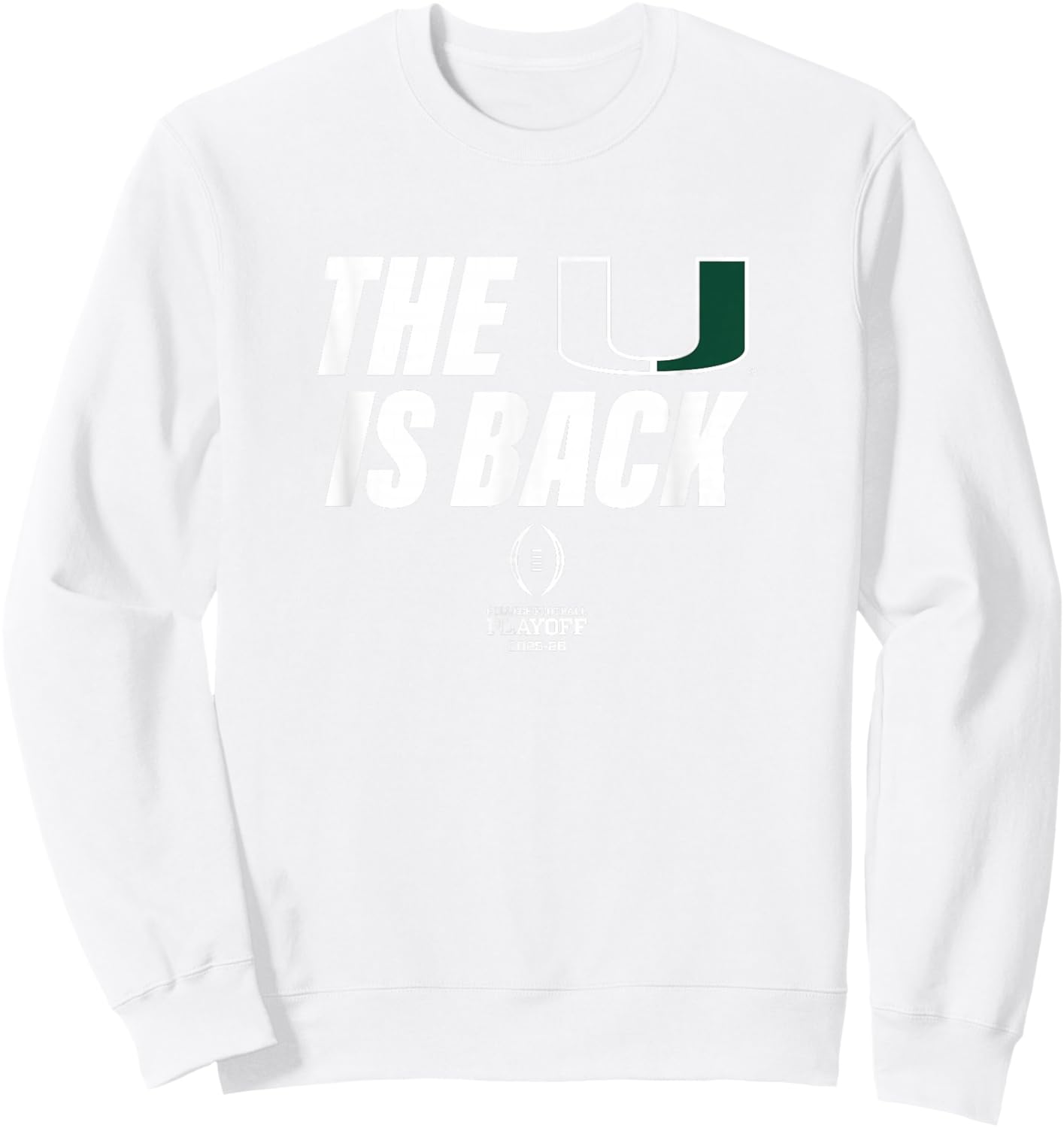 Miami 2025-26 College Football Playoff U is Back (Orange) Sweatshirt - Sweatshirt | White