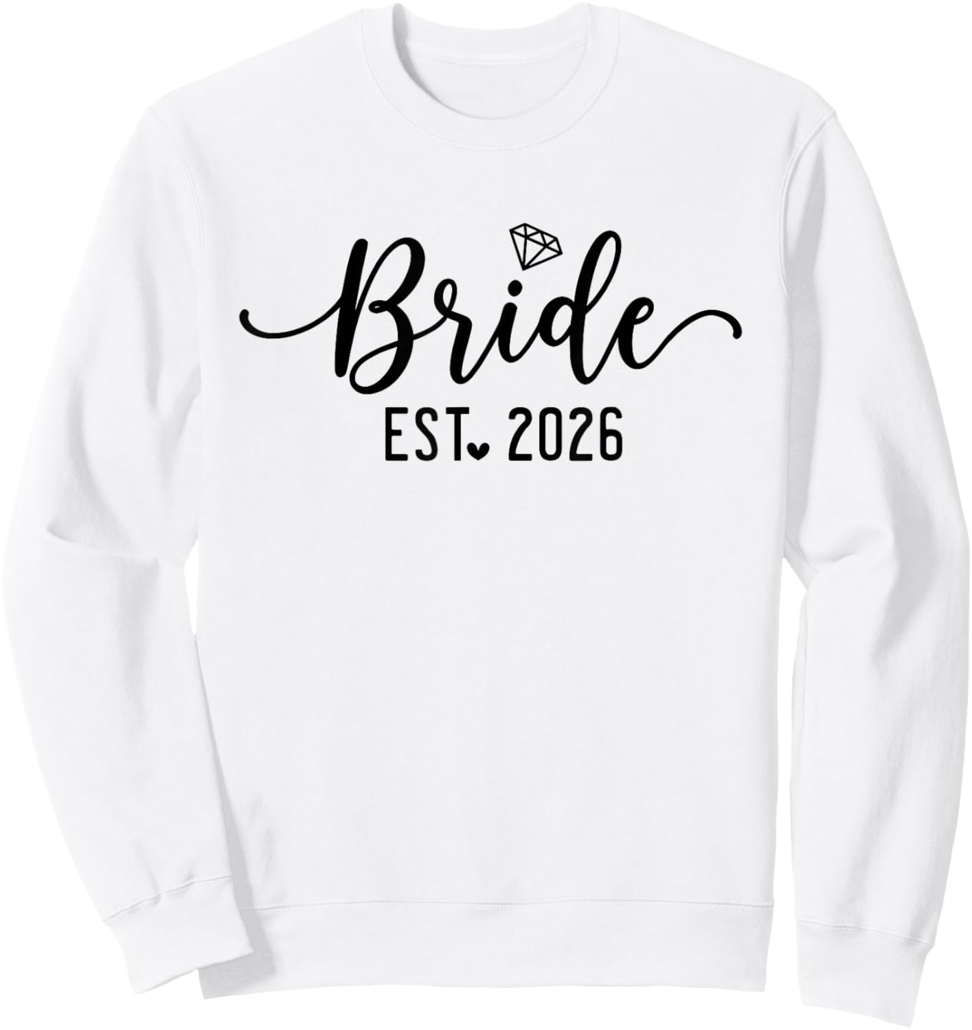 Bride Est 2026 Bride and Groom 2026 Matching Engagement Sweatshirt - Sweatshirt | White