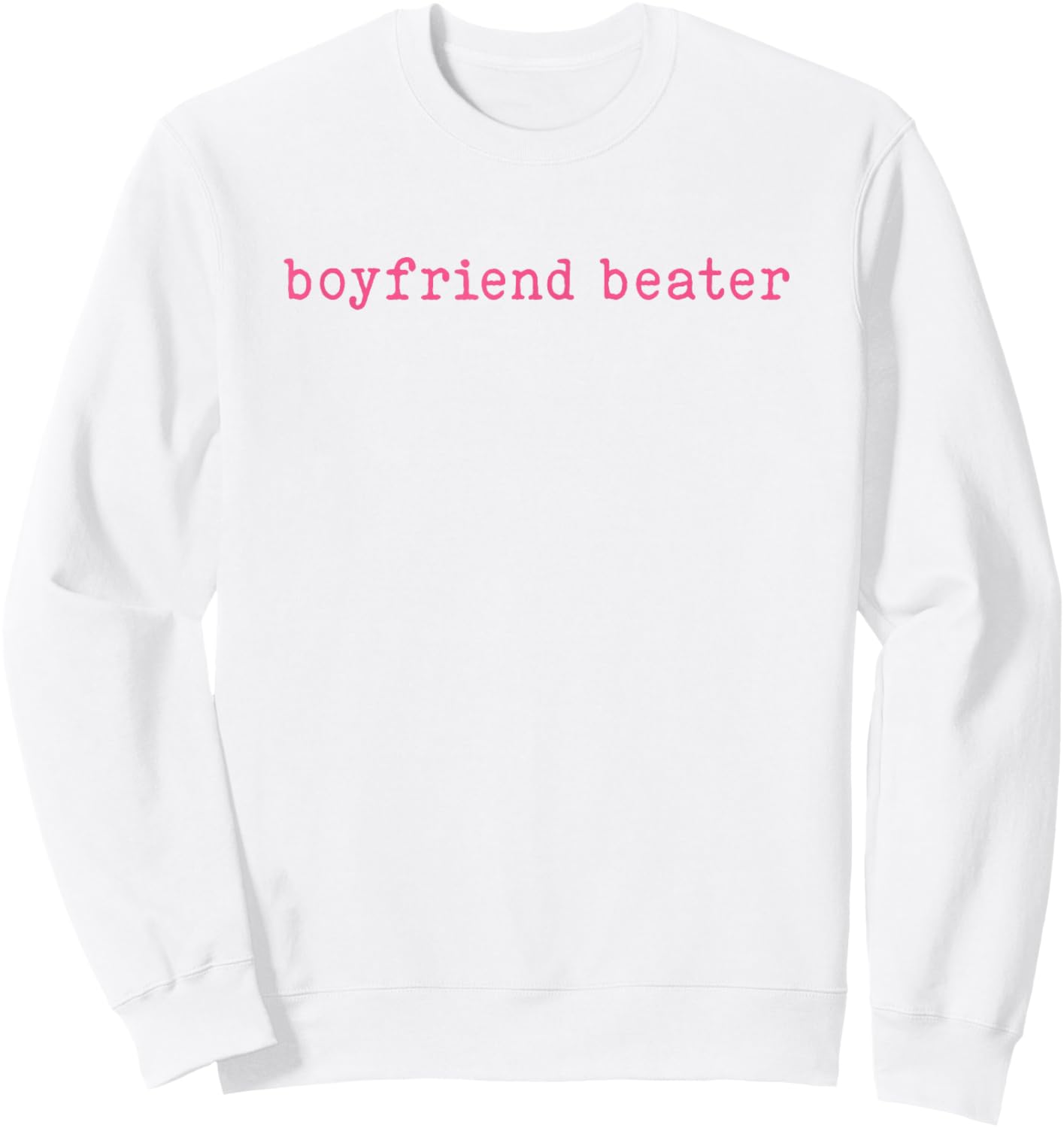 Boyfriend Beater Funny Girlfriend Humor Retro Groovy Sweatshirt - Sweatshirt | White