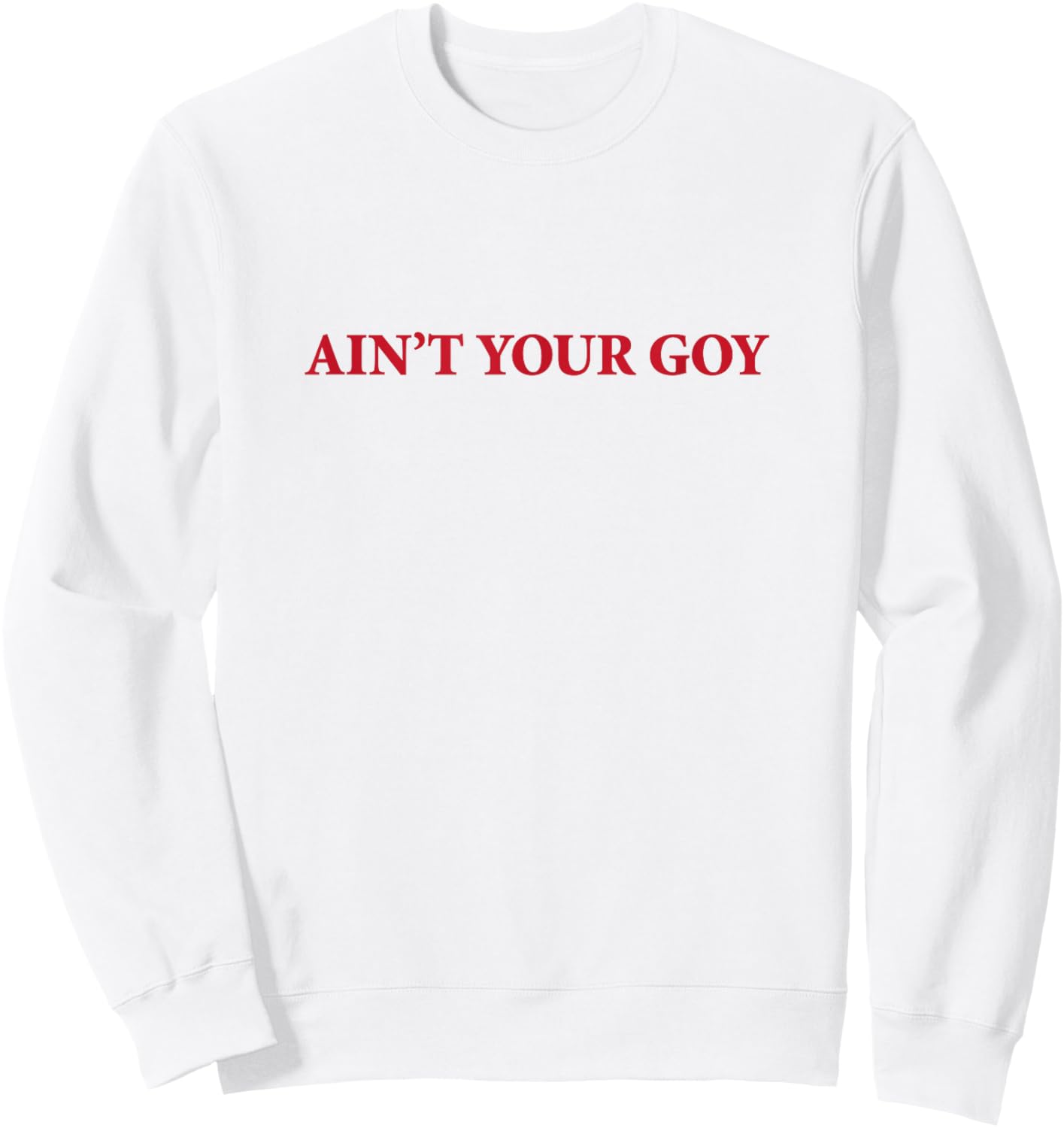 Ain't Your Goy Sweatshirt - Sweatshirt | White