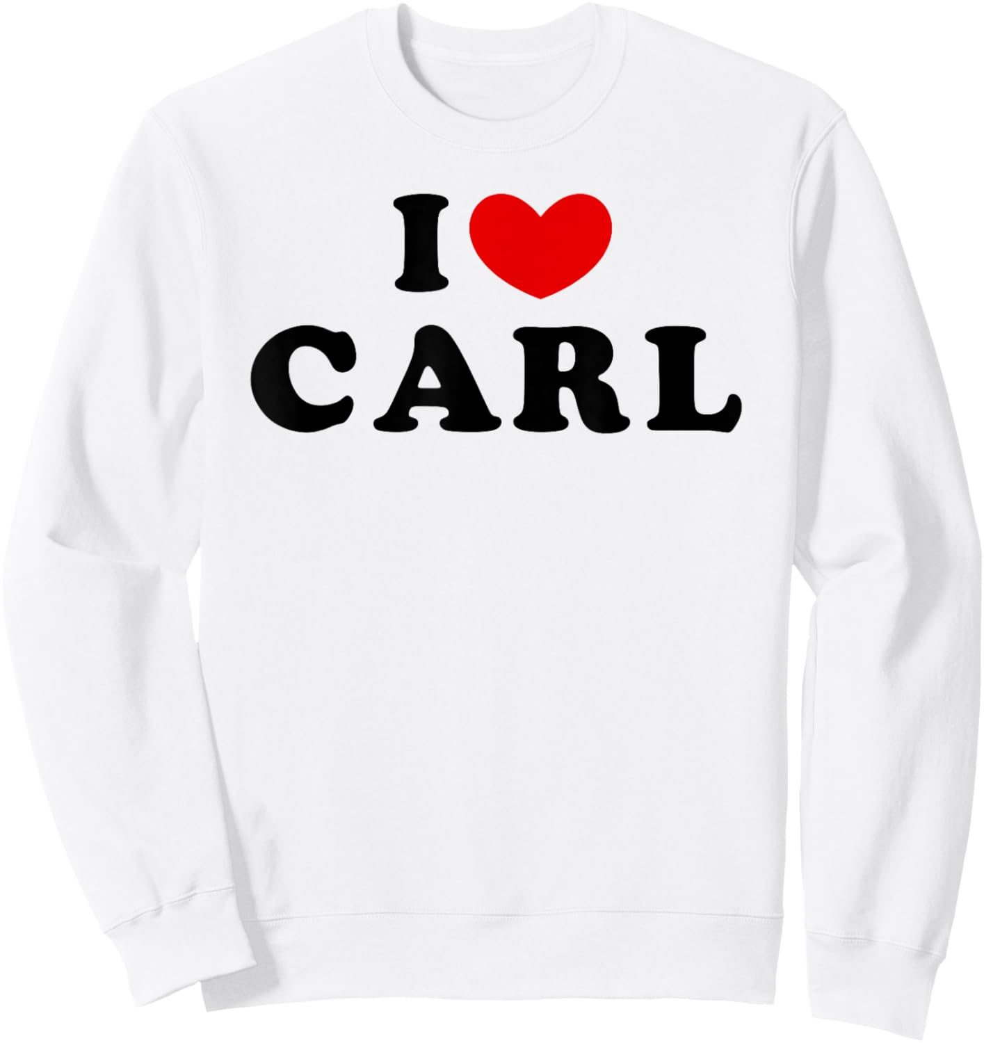 I Love Carl, I Heart Carl Sweatshirt - Sweatshirt | White