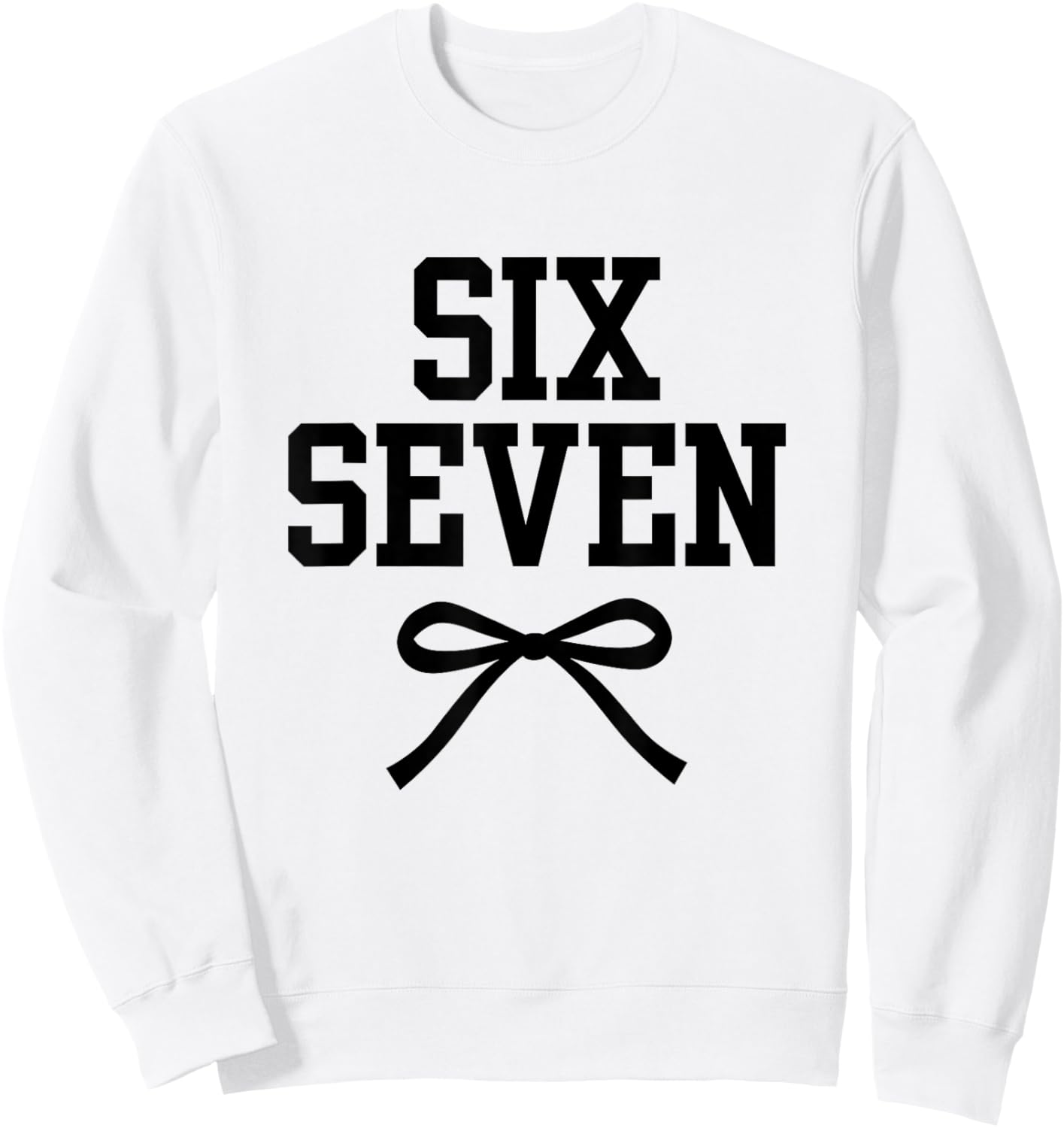 six Seven 67 Meme Number 67 Coquette Bow for Girls Women Sweatshirt - Sweatshirt | White