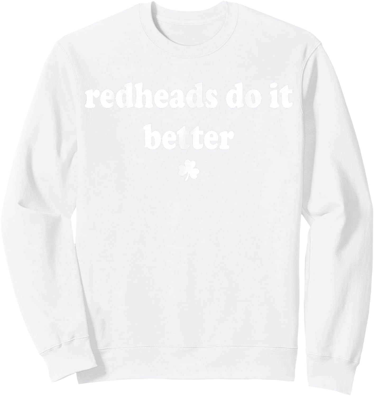 Redheads Do It Better St Patrick's Day Dibs on The Redheads Sweatshirt - Sweatshirt | White