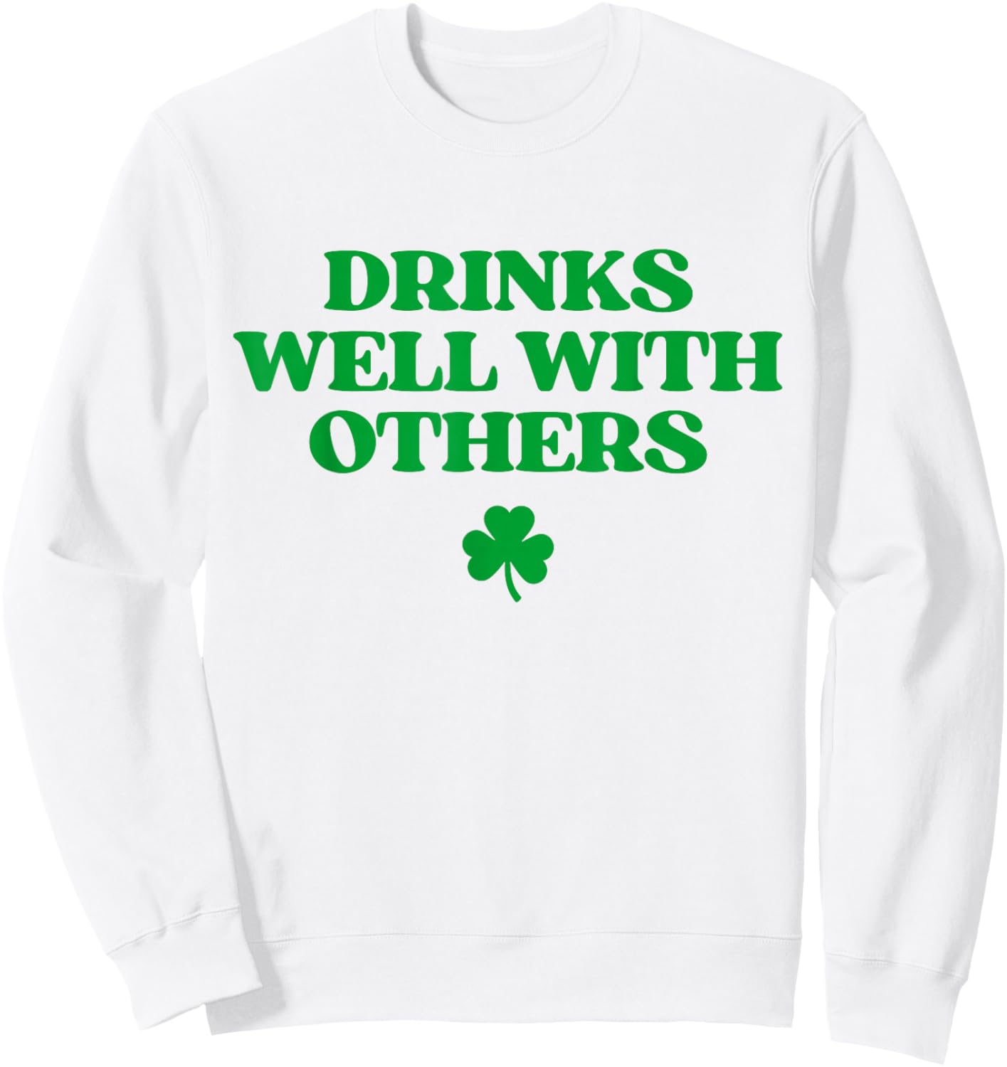 Original Drinks Well with Others Shirt Funny Drinking Sweatshirt - Sweatshirt | White