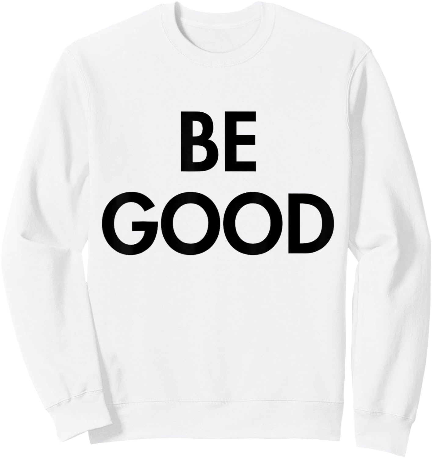 Be Good Sweatshirt - Sweatshirt | White