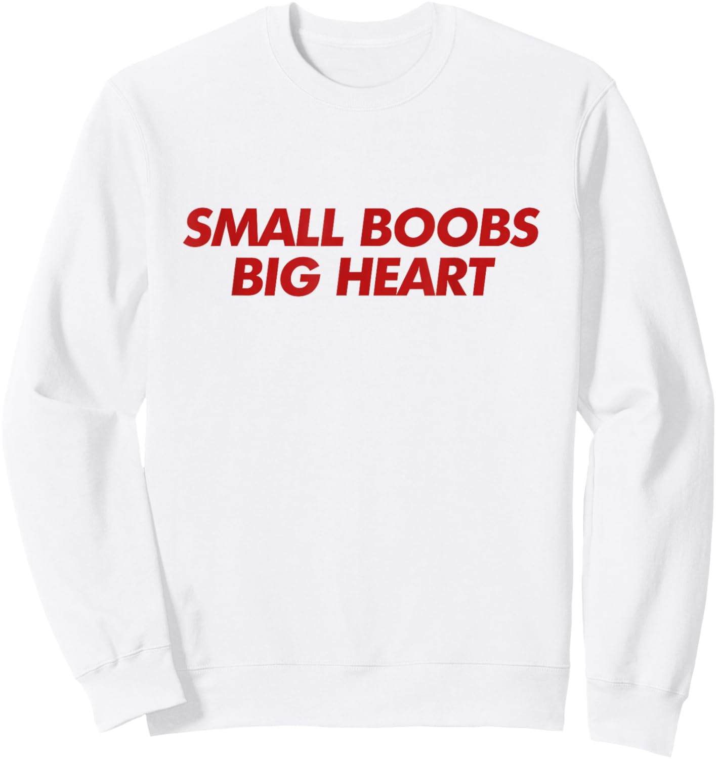 Small Boobs Big Heart Shirt Y2K Aesthetic Trendy Sweatshirt - Sweatshirt | White