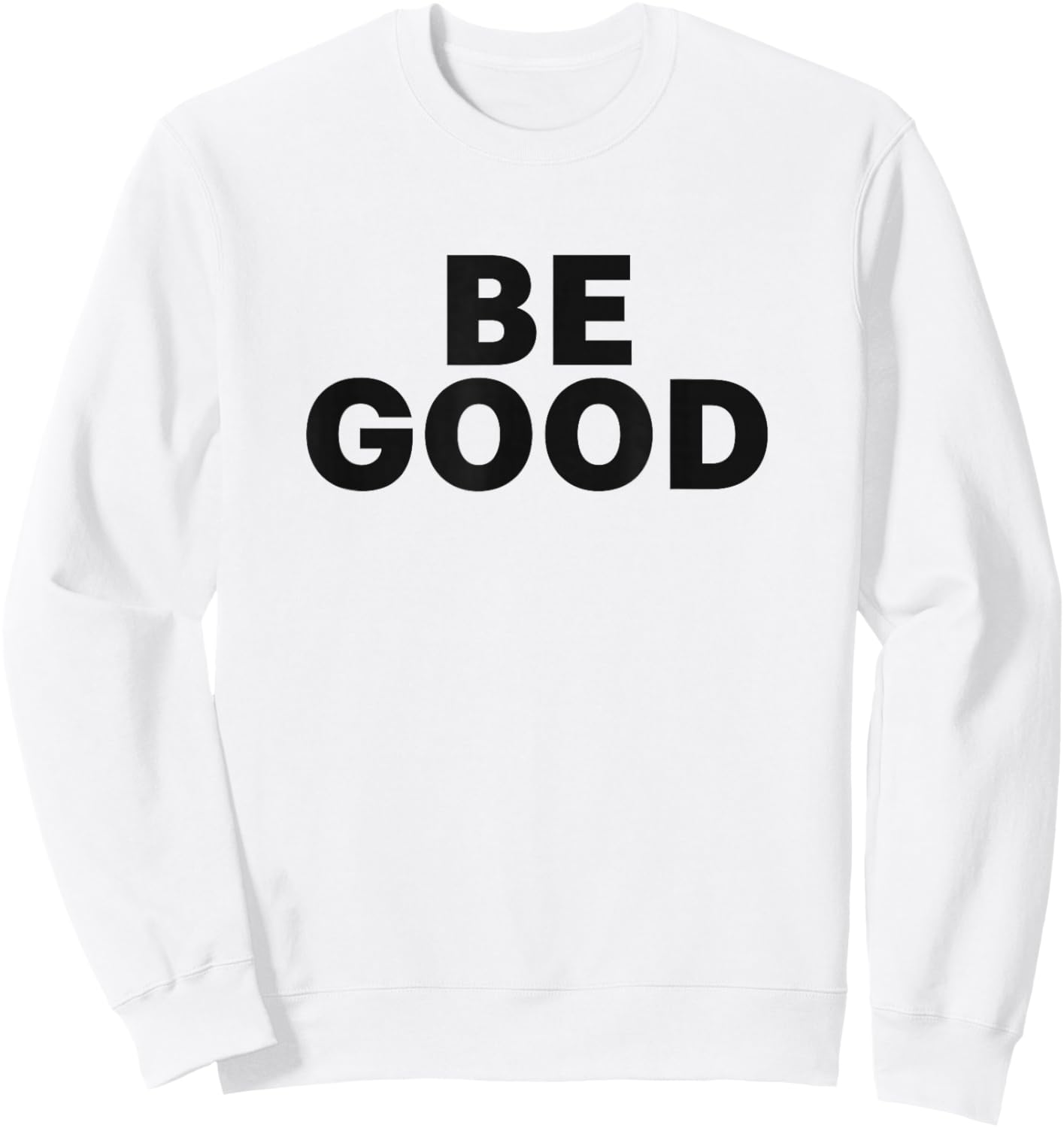 Be Good Sweatshirt - Sweatshirt | White